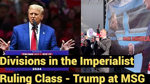 Divisions in the Imperialist Ruling Class - Trump at MSG