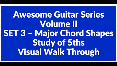 Awesome Guitar Series Volume II: Major Shapes SET 3 in 5ths - Visual Walk Through