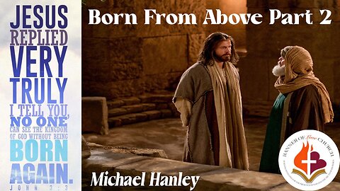 Born From Above Part 2- Michael Hanley- September 8, 2024