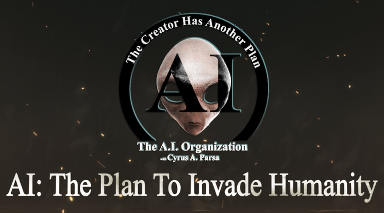 AI - THE PLAN TO INVADE HUMANITY... but the CREATOR HAS ANOTHER PLAN...