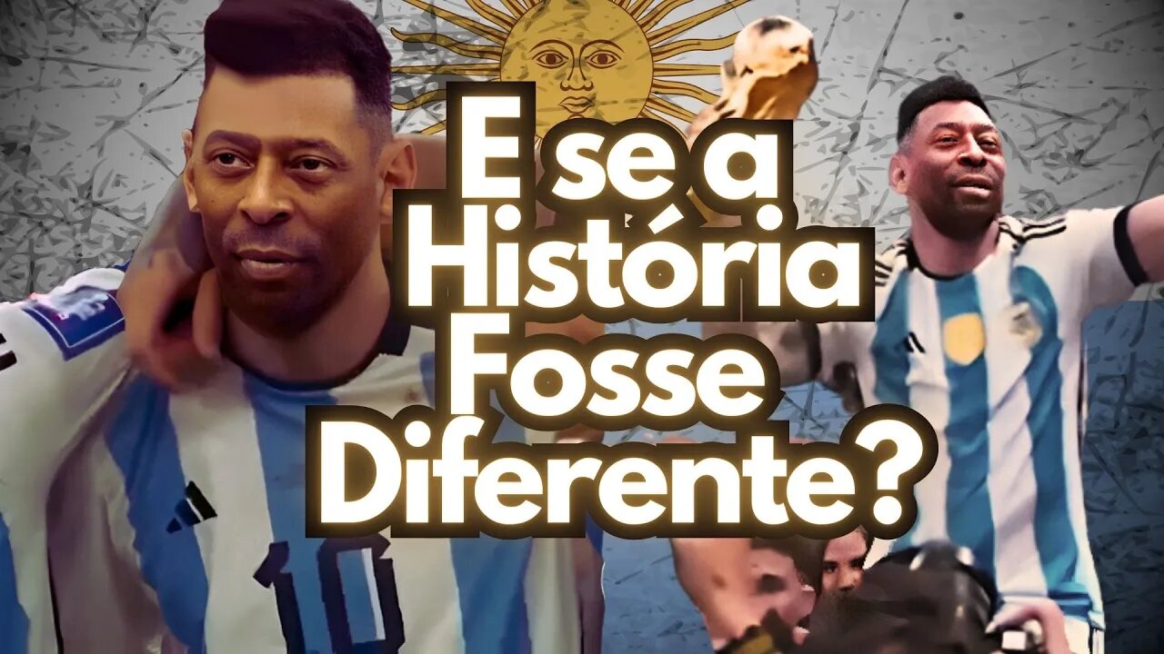 E se Pelé fosse ARGENTINO? O Brasil seria outro.