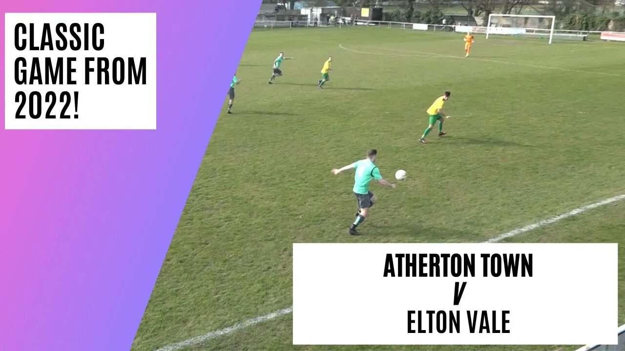 Football Video: Best of 2022 Series | Atherton Town v Elton Vale | Witness 2 Goal of Year Contenders