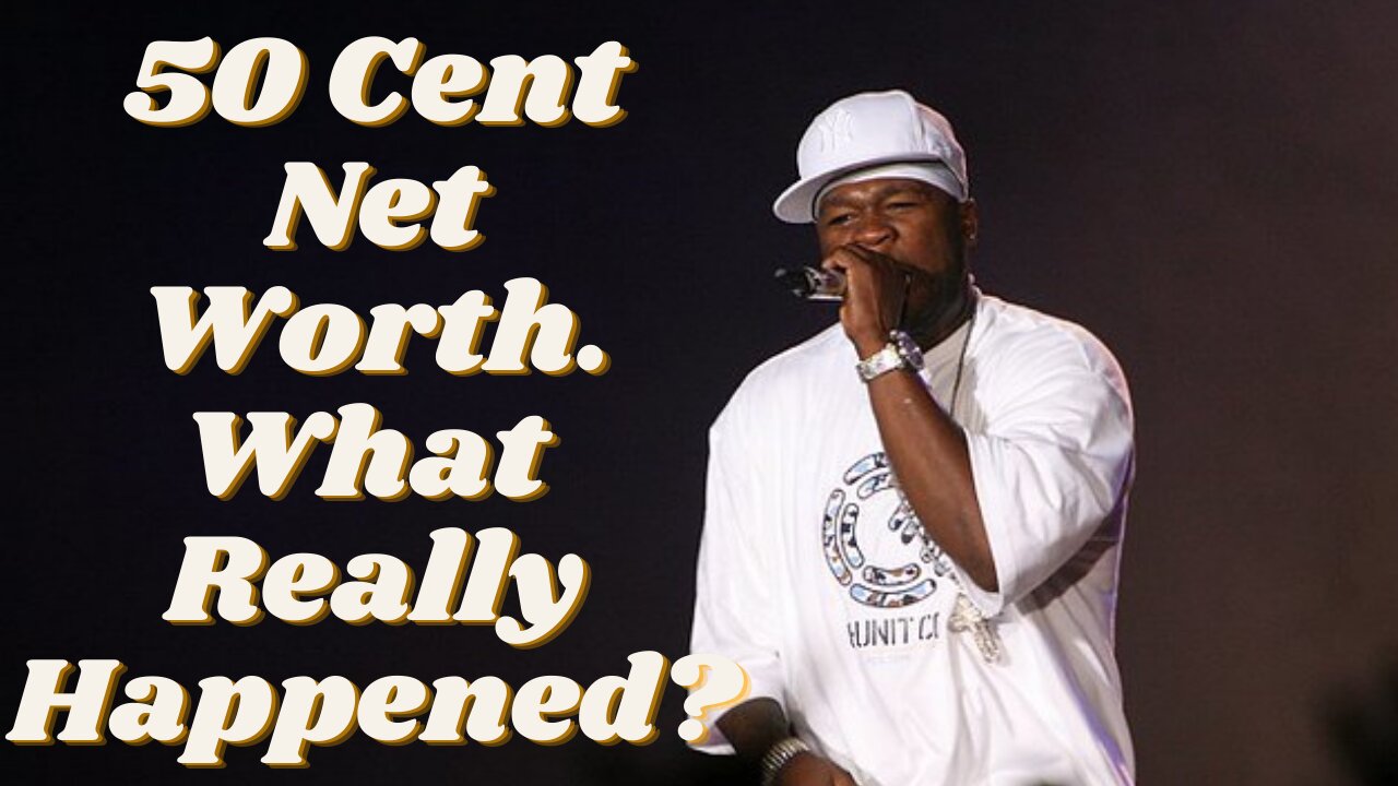 50 Cent Net Worth. What Happened to His Fortune?