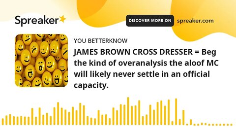 JAMES BROWN CROSS DRESSER = Beg the kind of overanalysis the aloof MC will likely never settle in an