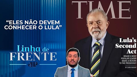 Revista Time coloca Lula em lista das 100 pessoas mais influentes de 2023 I LINHA DE FRENTE