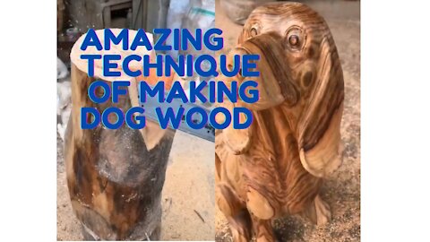 AMAZING TECHNIQUE OF MAKING DOG IN WOOD