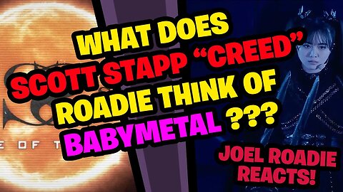 What does Scott Stapp "CREED" Roadie think of Babymetal - Metal Kingdom???