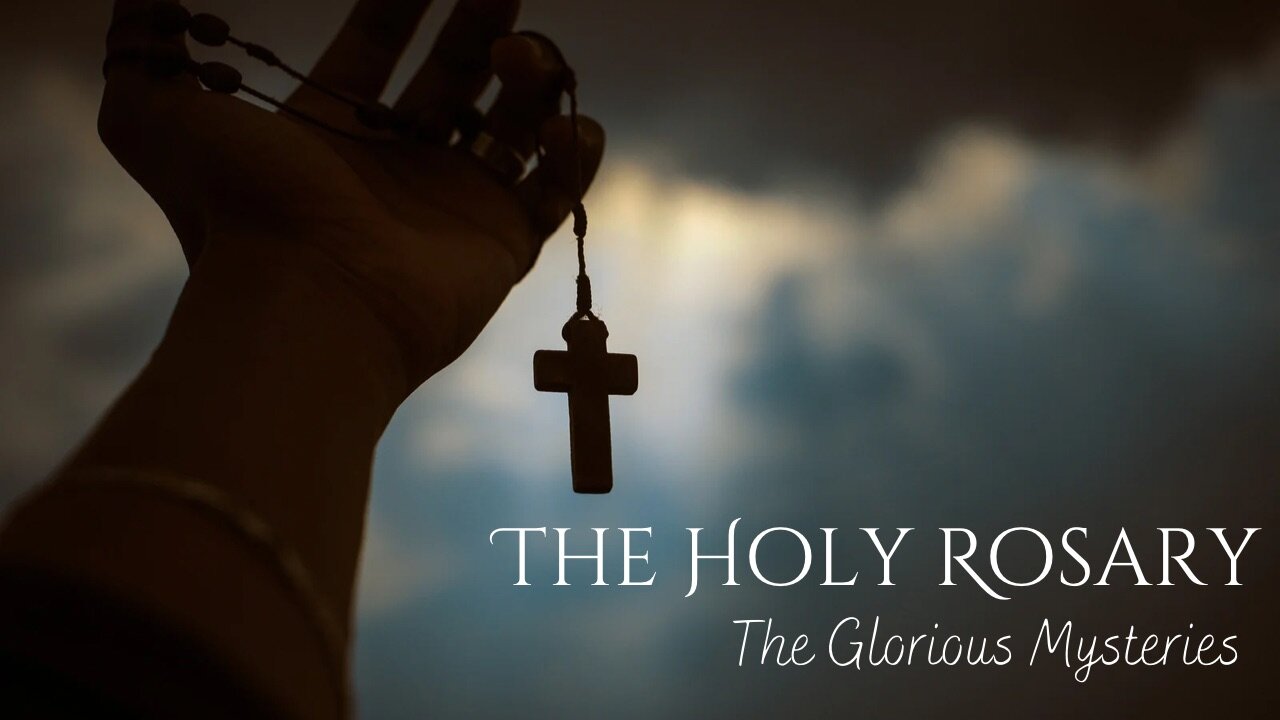 The Glorious Mysteries of the Rosary