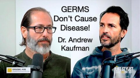 Germs Dont Cause Disease with Andrew Kaufman, M.D
