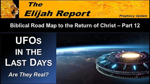 01/06/24 Biblical Road Map to the Return of Christ – UFOs in the Last Days. Are They Real? - Pt 12