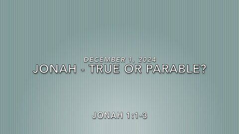 Jonah - True or Parable?