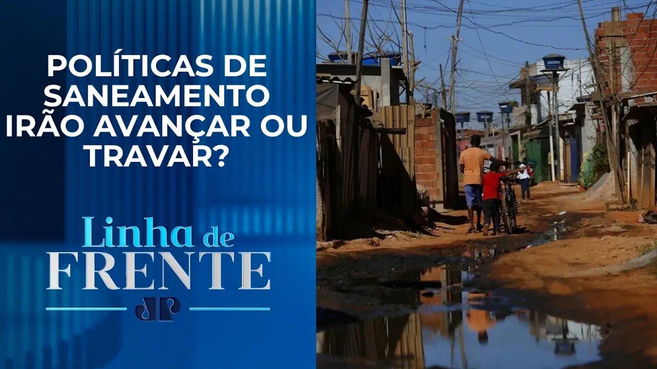 Brasil precisa de R$ 900 bilhões para cumprir meta de saneamento, diz estudo | LINHA DE FRENTE