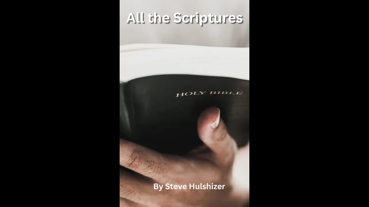 All the Scripture, By Steve Hulshizer, On Down to Earth But Heavenly Minded Podcast