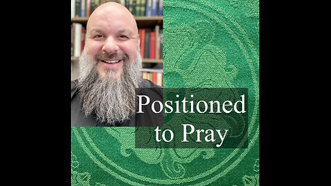 2024.09.15 – Positioned to Pray