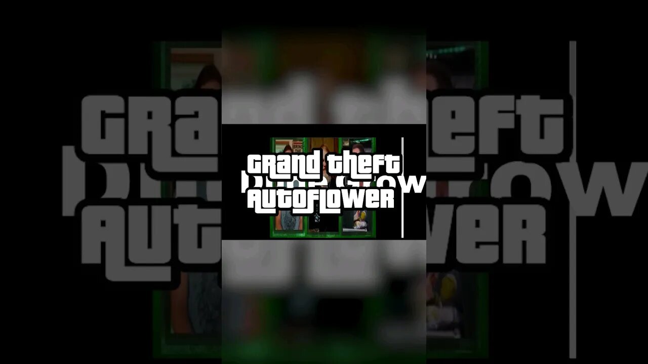 The Dude Grows: Grand Theft Autoflower. Just one of our many Saturday Morning Show Intros