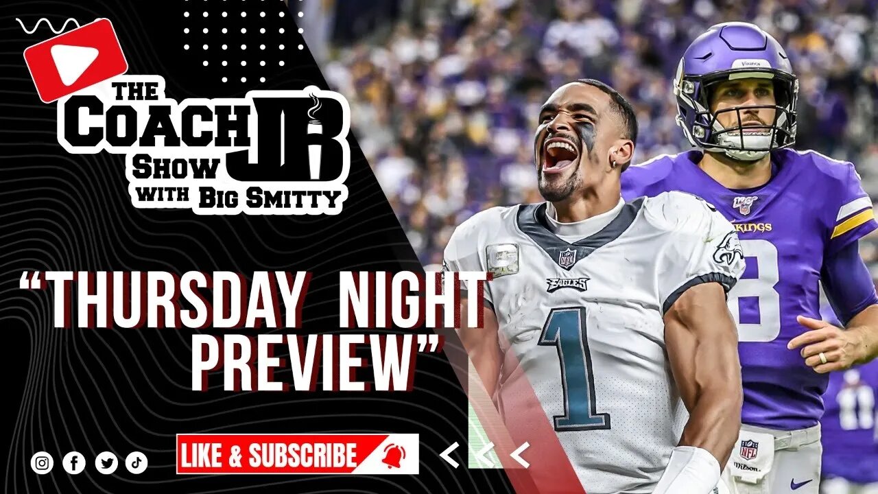 EAGLES VS VIKINGS TNF SHOWDOWN! | THE COACH JB SHOW WITH BIG SMITTY