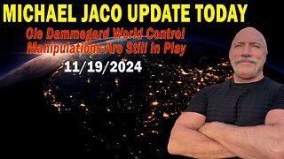 Michael Jaco Situation Update Nov 19: "Ole Dammegard World Control Manipulations Are Still In Play"