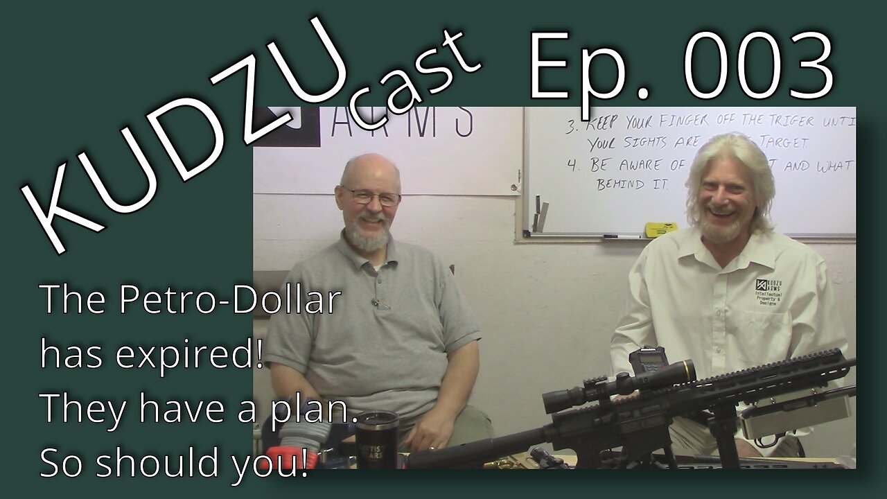 Kudzu Cast 003: Petro-Dollar Expiration