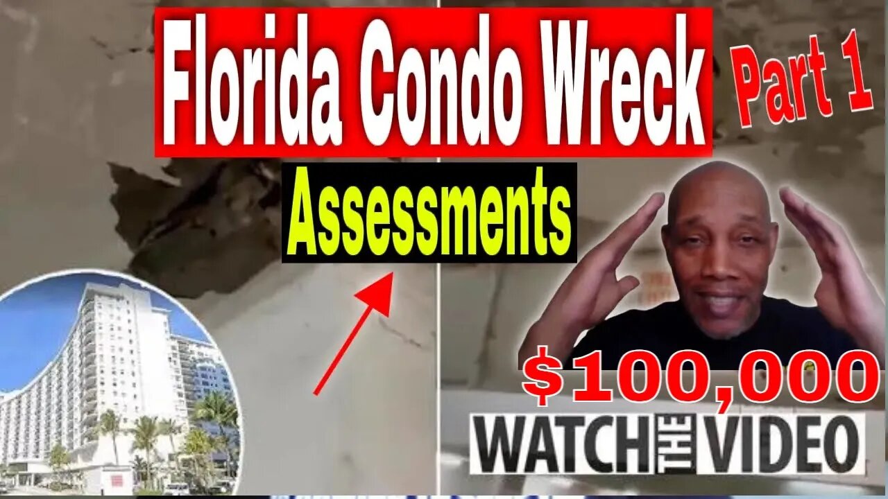 Florida Condo Wreck. $100,000 HOA Assessments? Part 1