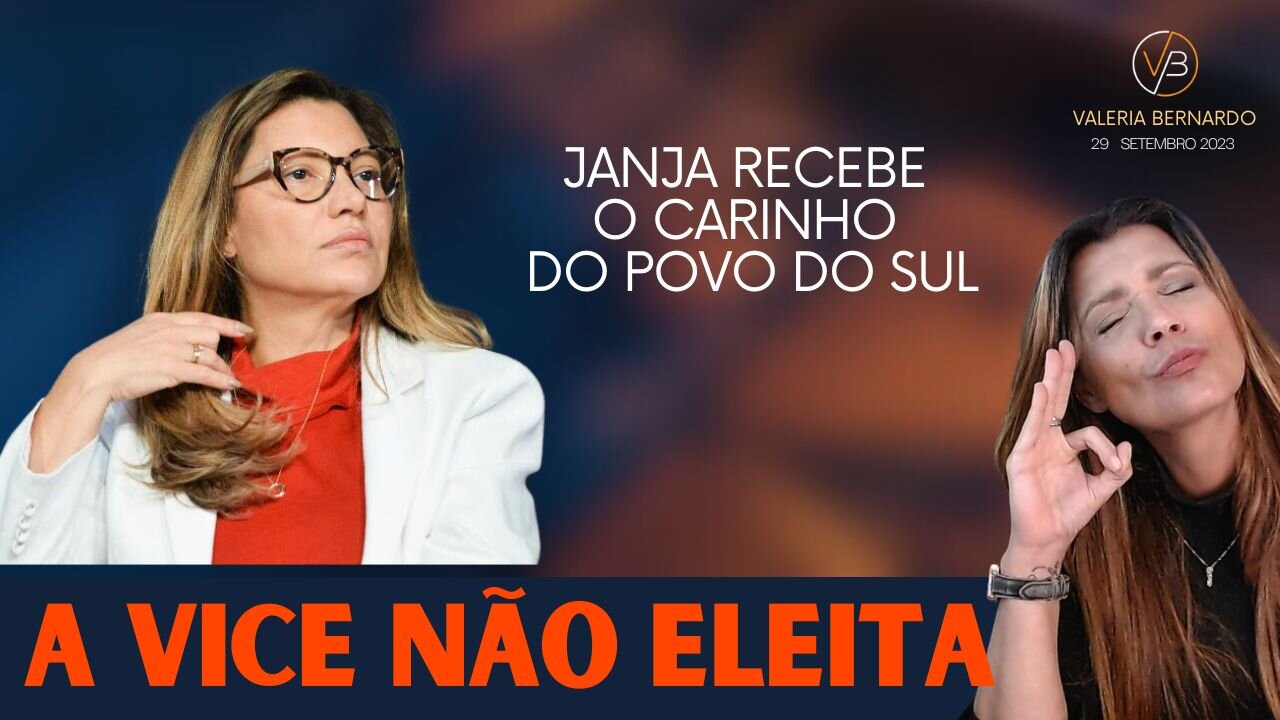 Janja - A vice NÃO ELEITA no Sul.