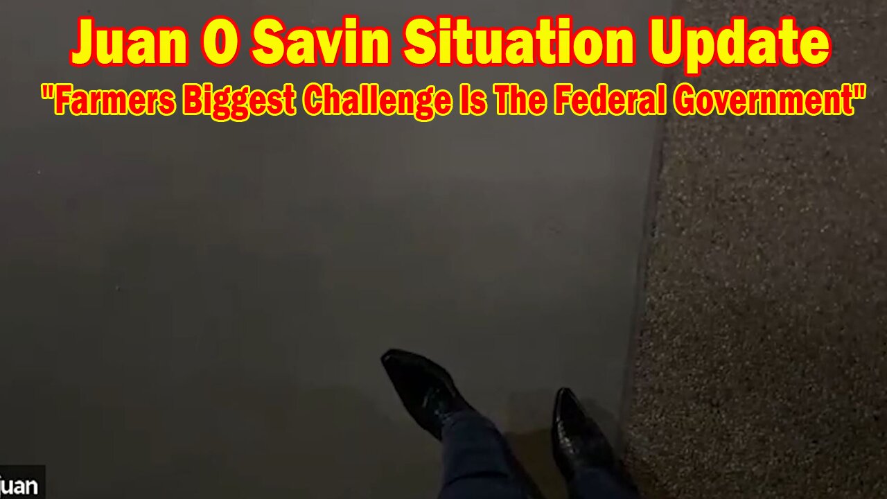 Juan O Savin Situation Update Sep 3: "Farmers Biggest Challenge Is The Federal Government"