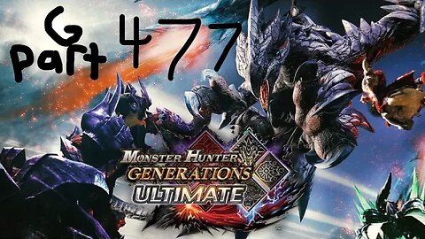 monster hunter generations ultimate G rank 477