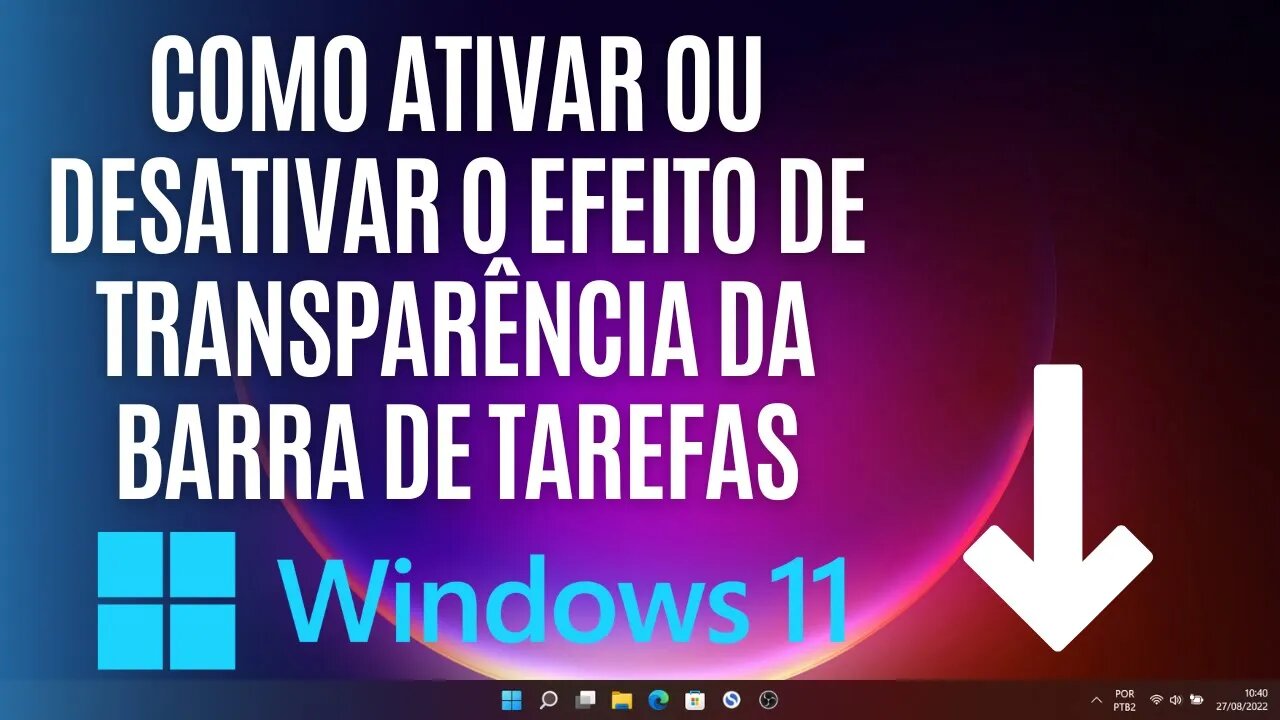 COMO ATIVAR OU DESATIVAR O EFEITO DE TRANSPARÊNCIA DA BARRA DE TAREFAS NO WINDOWS 11