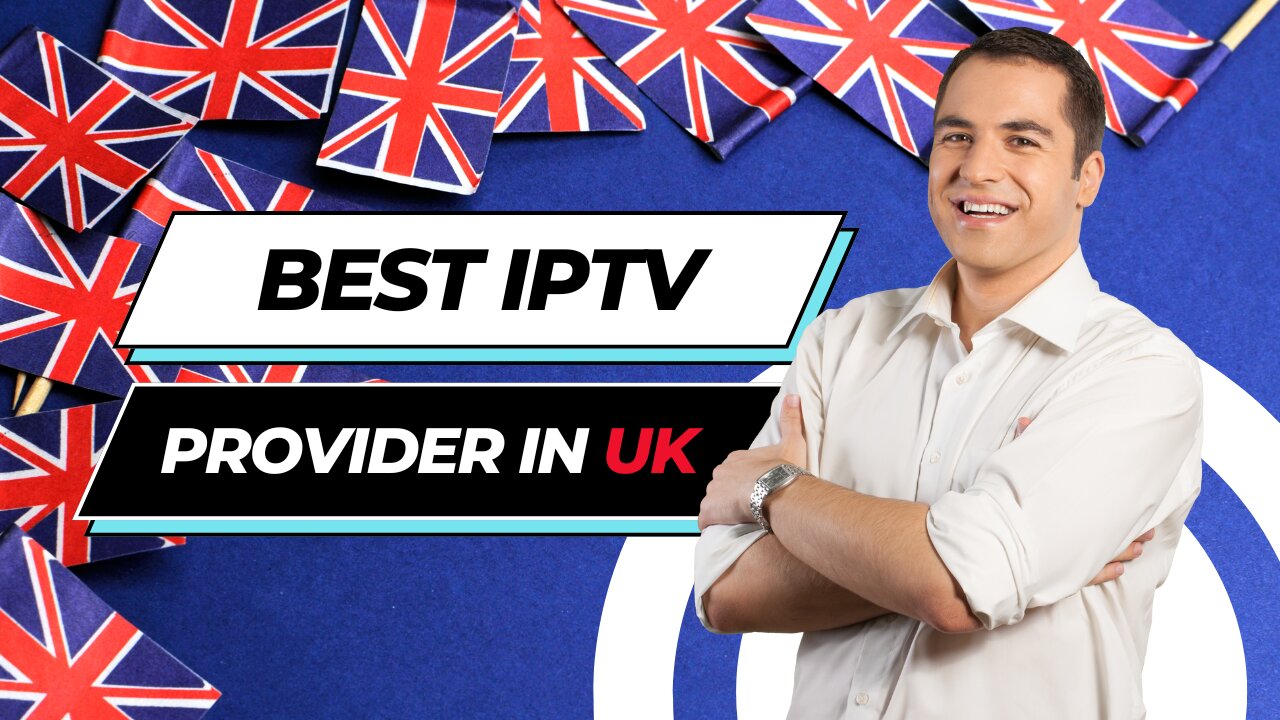 The best iptv provider in uk | with free trial