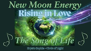 Rising in Love || The Song of Life || New Moon & Portal Update