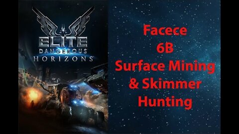 Elite Dangerous: Permit - Facece - 6B - Surface Mining & Skimmer Hunting - [00176]
