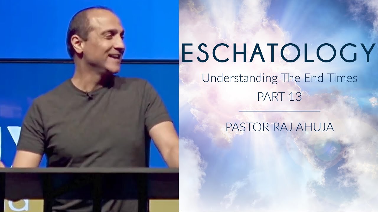 Eschatology: The Bible’s Teaching Of End Times // Part 13