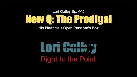 Lori Colley Ep. 445 - New Q: The Prodigal Opens Pandora's Box