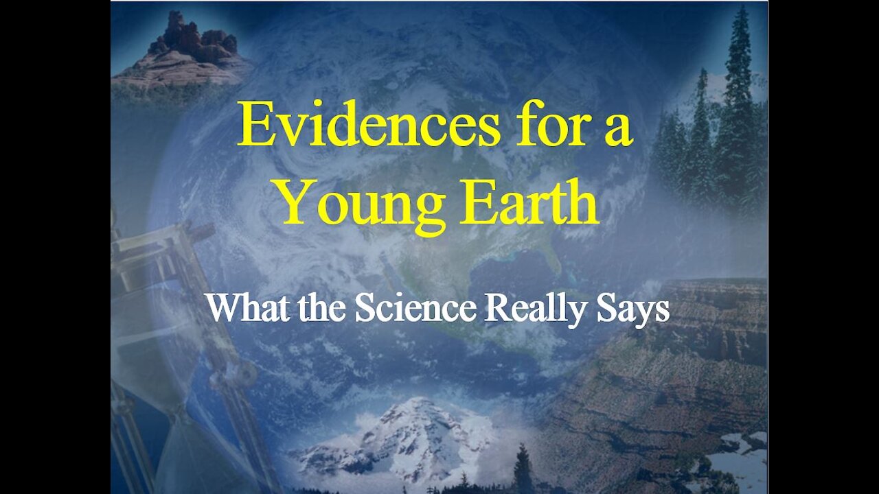 Evidences for a Young Earth