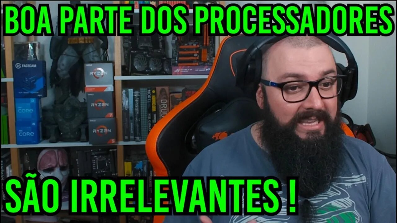 Processadores Irrelevantes !