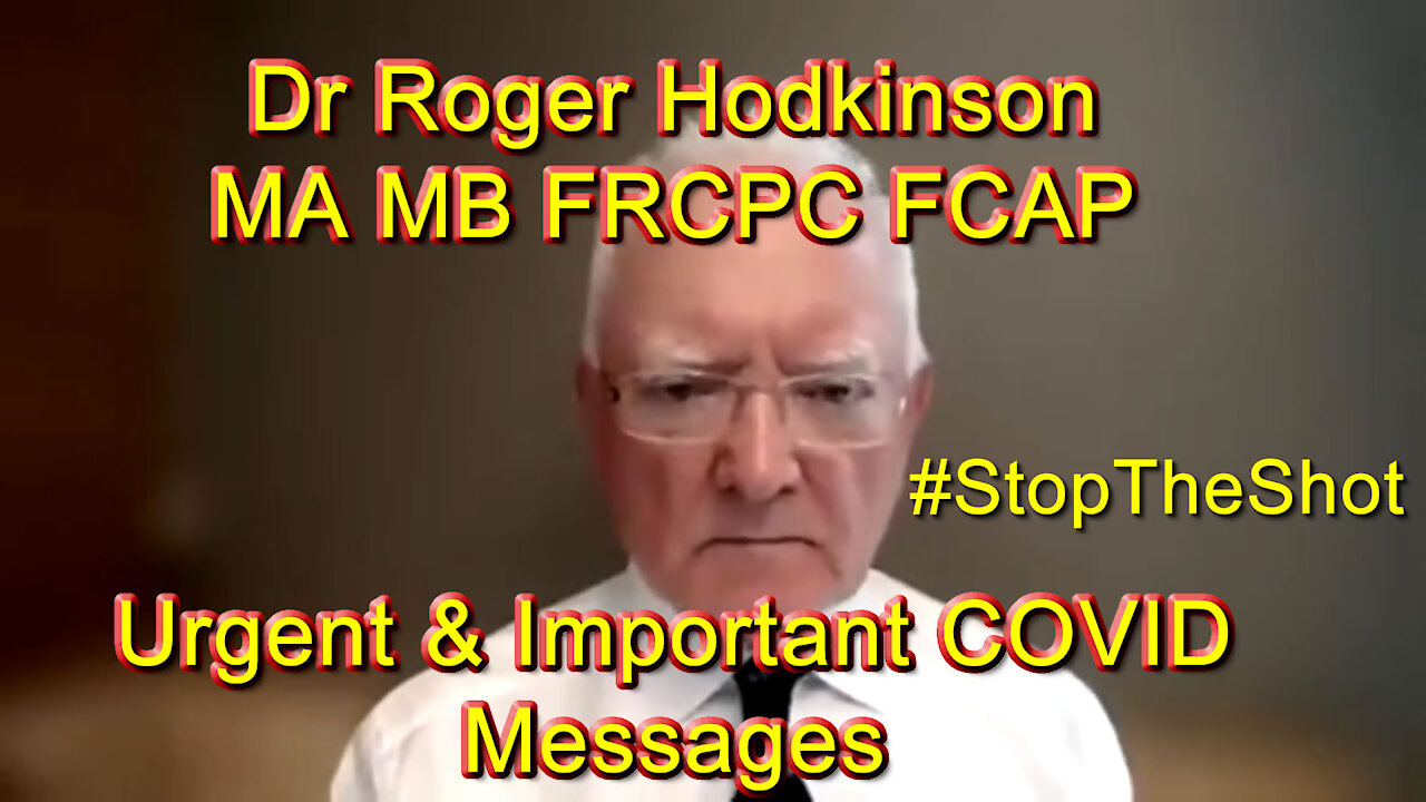 2021 AUG 20 Dr Roger Hodkinson MA MB FRCPC FCAP Urgent and Important Messages on COVID