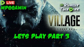 🔴LIVE- Resident Evil 8 Village Lets Play Part3 - Finding Heisenberg...YO - #RumbleTakeover