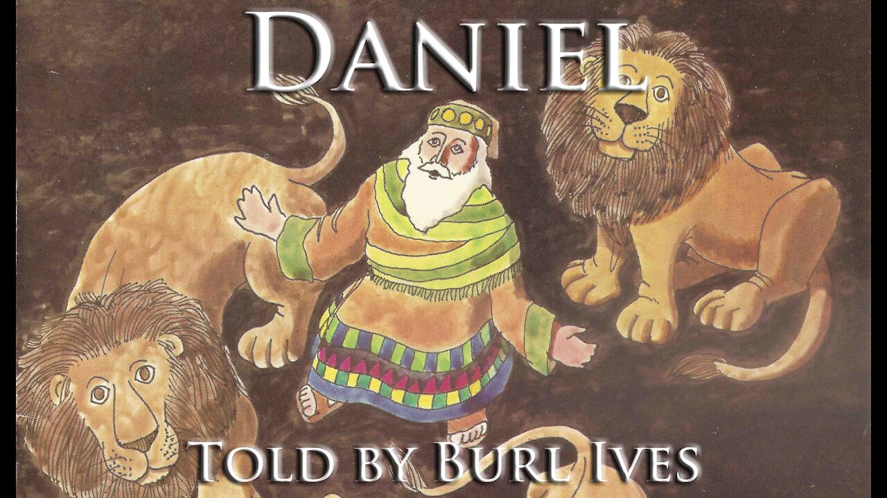 Daniel told by Burl Ives