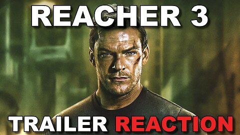 REACHER Season 3 Trailer Reaction: Is Bigger Better?