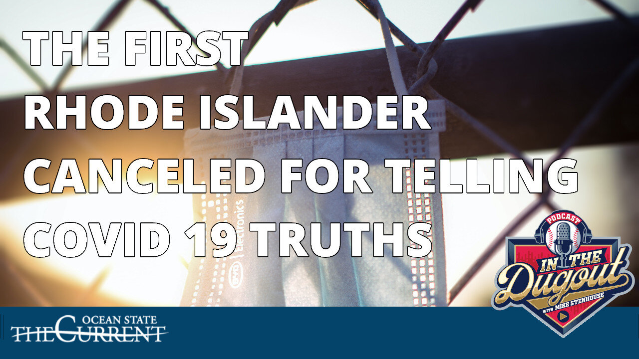 The FIRST Rhode Islander Canceled for Telling COVID 19 Truths #InTheDugout - June 28, 2023