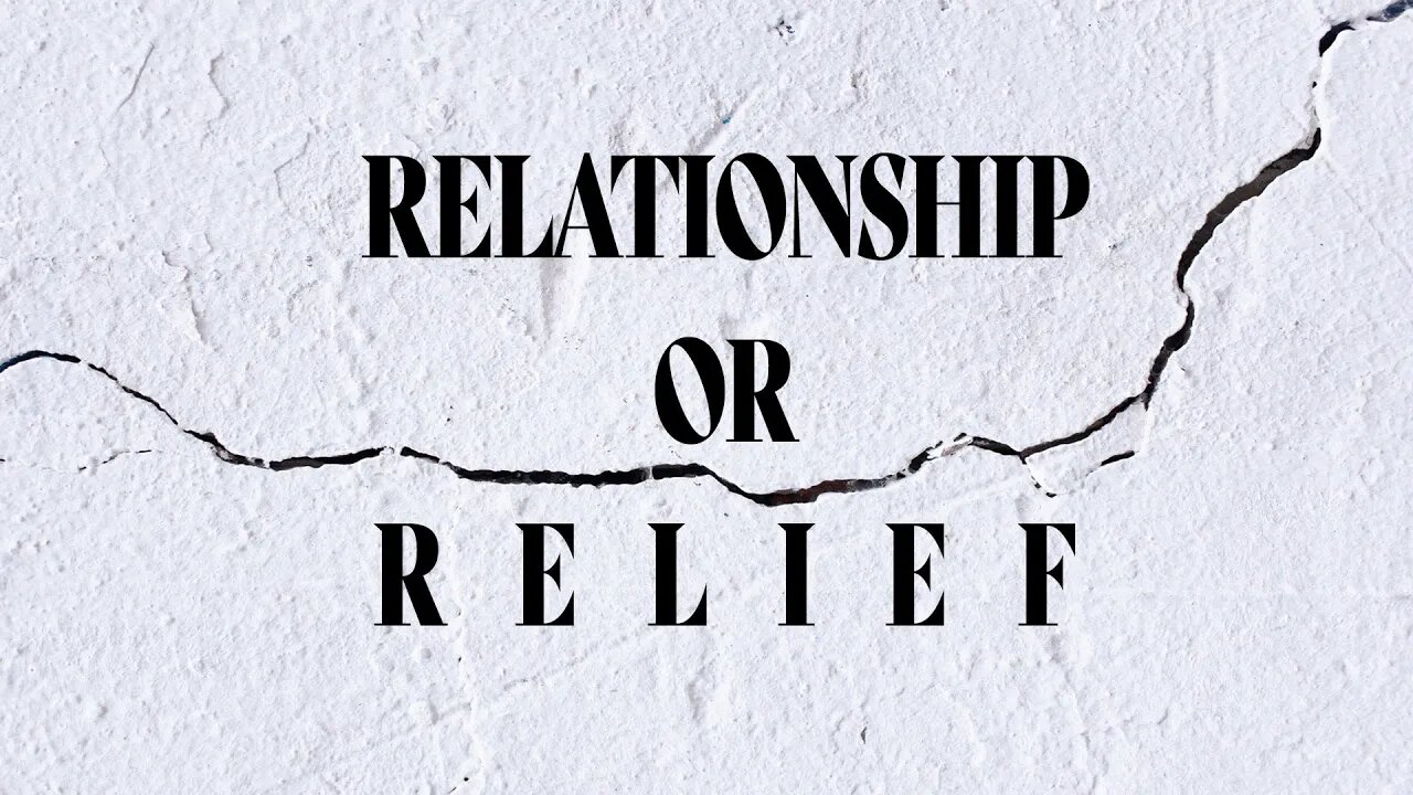 Relationship or Relief 080922 1st