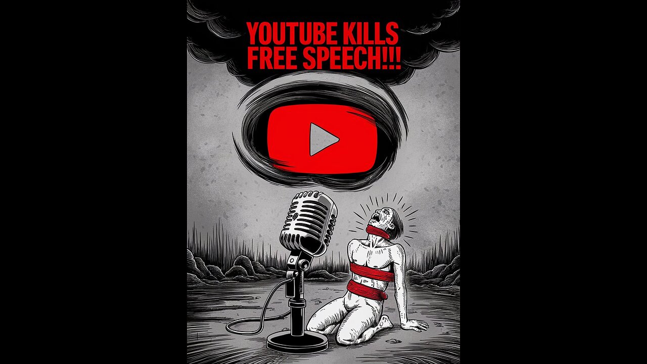 Youtube Kills Free Speech