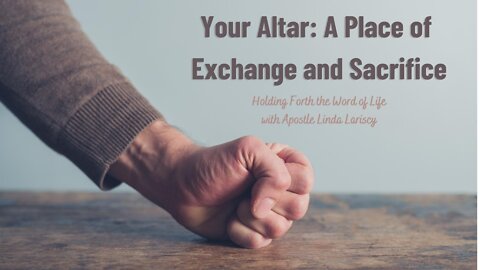 Your Altar: A Place of Exchange and Sacrifice