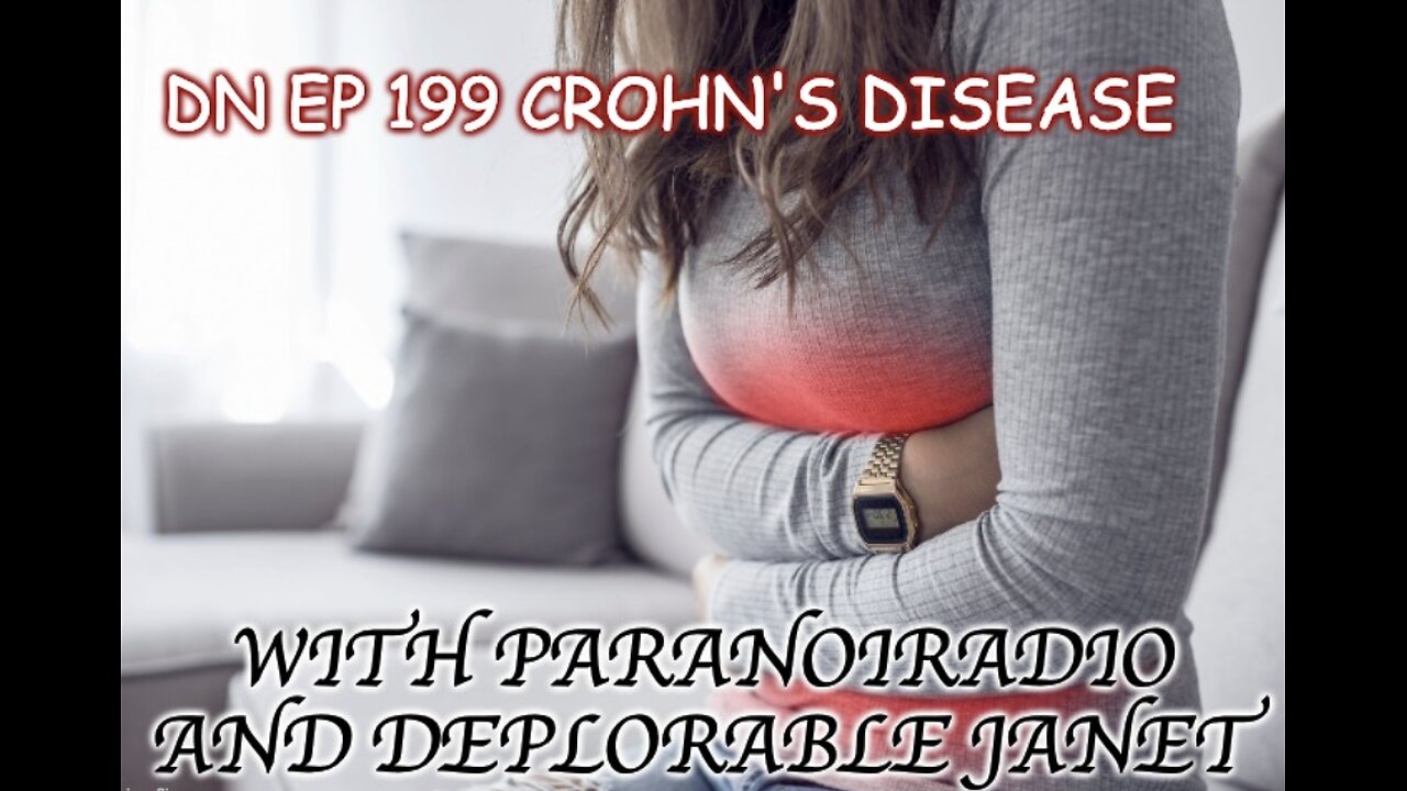 Deplorable Nation Ep 199 Crohn's with Paranoiradio and Janet