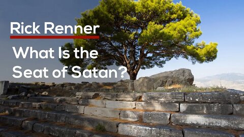 What Is the Seat of Satan? — Rick Renner