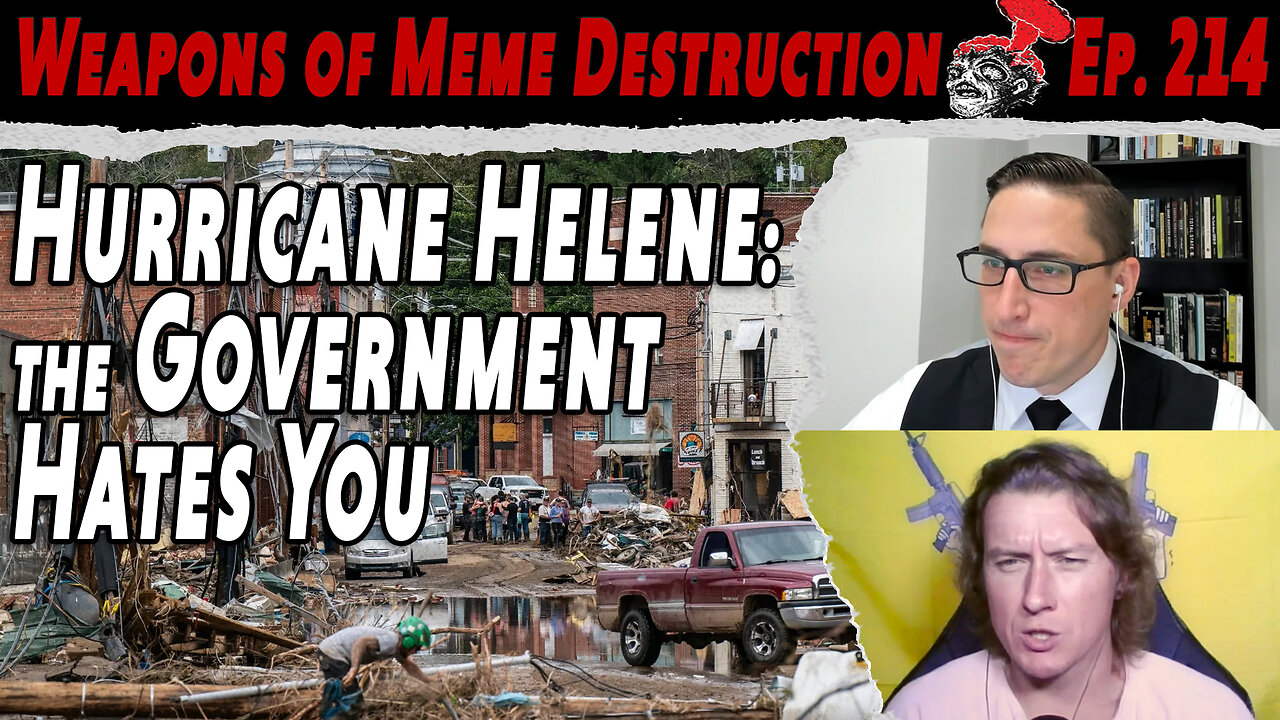 Hurricane Helene: The Government Hates You | WMD #214