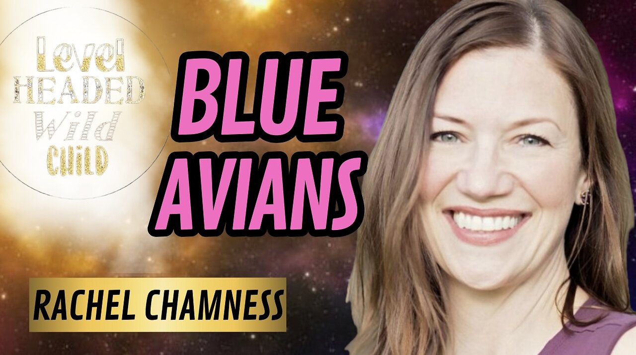 RACHEL CHAMNESS: BLUE AVIANS, DREAMS, TIMELINES & THE MANDELA EFFECT