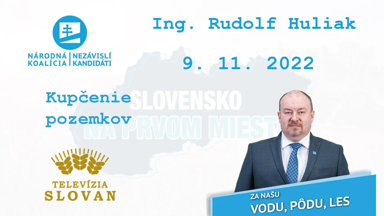 Kupčenie pozemkov, 9 11. 2022. Ing. Rudolf Huliak, NK/NEKA v TV Slovan.