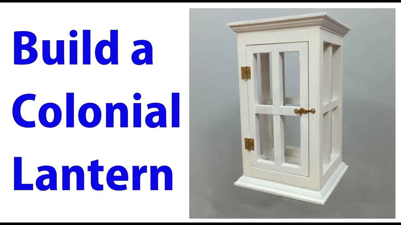 Make Colonial Style Lantern - a woodworkweb video