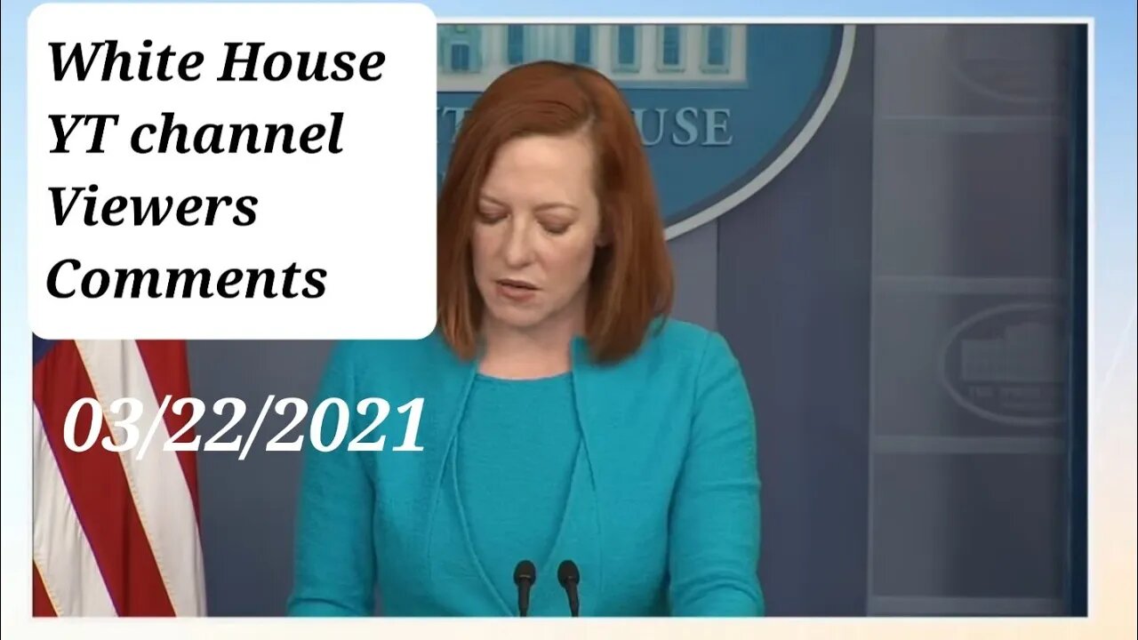 White House YT channel viewer comments before they were disabled for good 03/22/2021