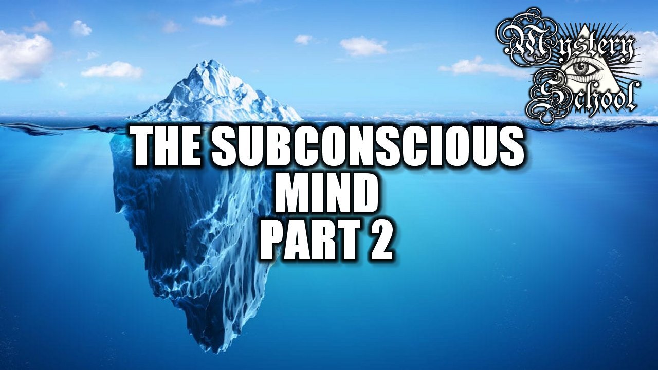 Mystery School Lesson 5: The Subconscious Part 2